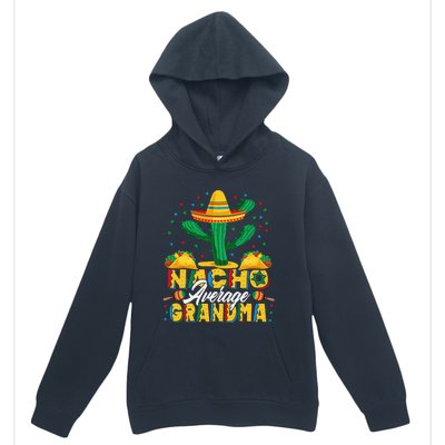 Cinco De Mayo Nacho Average Grandma Nachos Lover Urban Pullover Hoodie