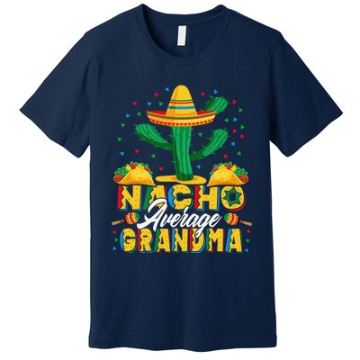 Cinco De Mayo Nacho Average Grandma Nachos Lover Premium T-Shirt