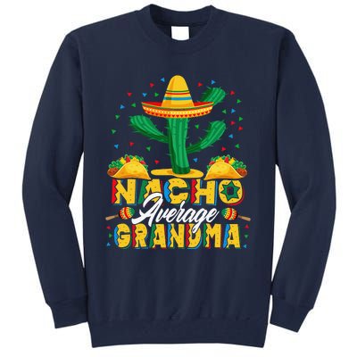 Cinco De Mayo Nacho Average Grandma Nachos Lover Tall Sweatshirt