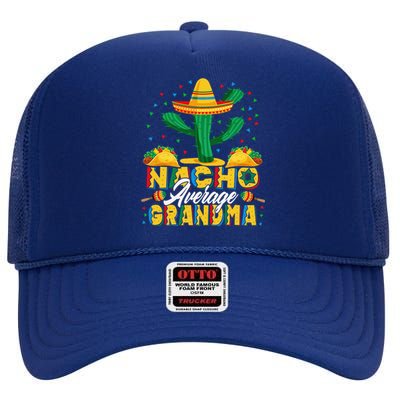 Cinco De Mayo Nacho Average Grandma Nachos Lover High Crown Mesh Back Trucker Hat