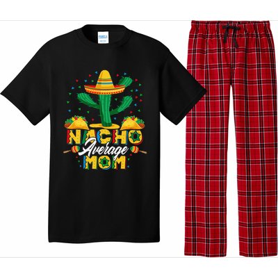 Cinco De Mayo Nacho Average Mom Nachos Lover Gift Pajama Set