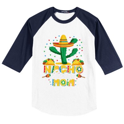 Cinco De Mayo Nacho Average Mom Nachos Lover Gift Baseball Sleeve Shirt