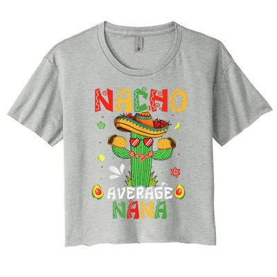 Cinco De Mayo Nacho Average Nana Nachos Lover Matching Women's Crop Top Tee