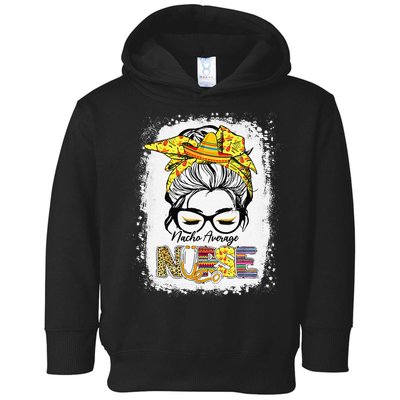 Cinco De Mayo Nacho Average Nurse Mexican Fiesta Mexican Funny Toddler Hoodie