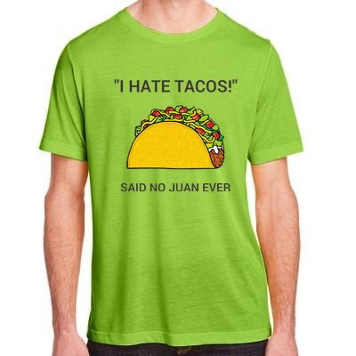 Cinco De Mayo I Hate Tacos Said No Juan Ever Adult ChromaSoft Performance T-Shirt