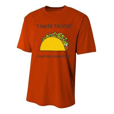 Cinco De Mayo I Hate Tacos Said No Juan Ever Performance Sprint T-Shirt