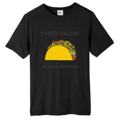 Cinco De Mayo I Hate Tacos Said No Juan Ever Tall Fusion ChromaSoft Performance T-Shirt