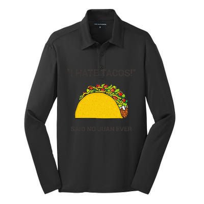 Cinco De Mayo I Hate Tacos Said No Juan Ever Silk Touch Performance Long Sleeve Polo