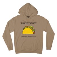 Cinco De Mayo I Hate Tacos Said No Juan Ever Hoodie