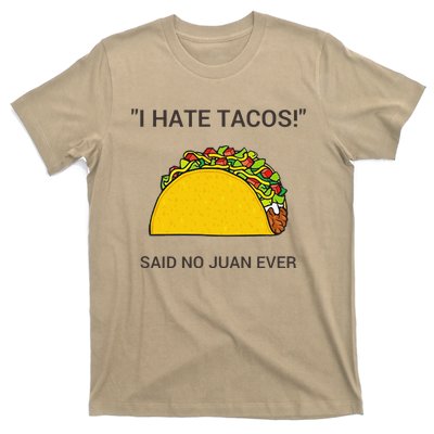 Cinco De Mayo I Hate Tacos Said No Juan Ever T-Shirt