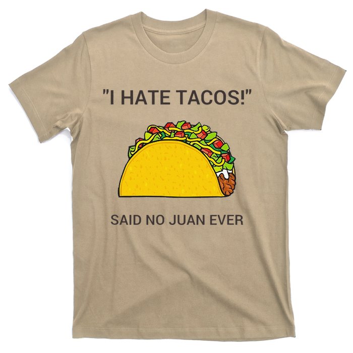 Cinco De Mayo I Hate Tacos Said No Juan Ever T-Shirt