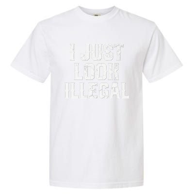 Cinco De Mayo I JUST LOOK ILLEGAL Mexican Funny Garment-Dyed Heavyweight T-Shirt