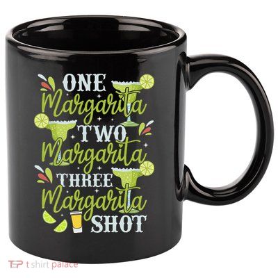 Cinco De Mayo One Margarita Two Margarita Three Margarita 11oz C Handle Ceramic Mug