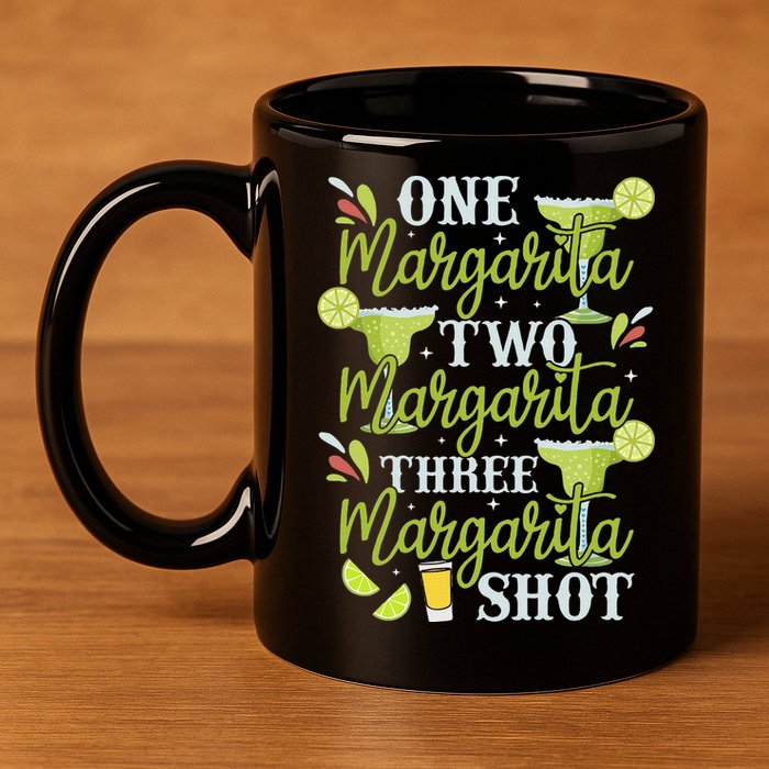 Cinco De Mayo One Margarita Two Margarita Three Margarita 11oz C Handle Ceramic Mug