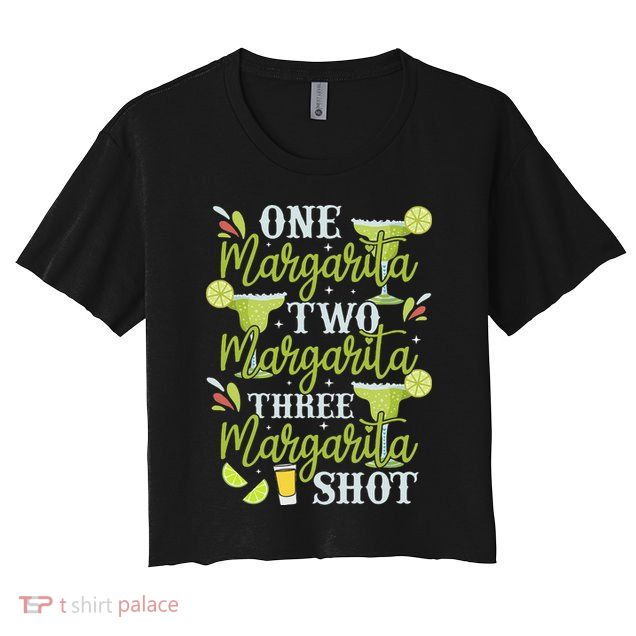 Cinco De Mayo One Margarita Two Margarita Three Margarita Crop Top