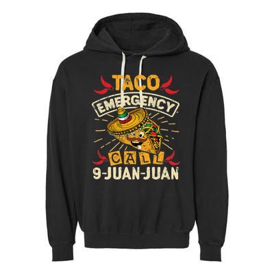 Cinco De Mayo Taco Emergency Call 9 Juan Juan Essential Garment-Dyed Fleece Hoodie
