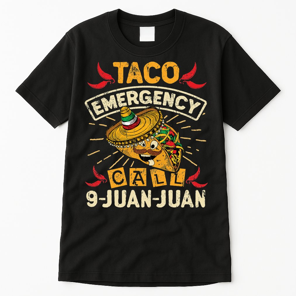 Cinco De Mayo Taco Emergency Call 9 Juan Juan Essential Tall T-Shirt