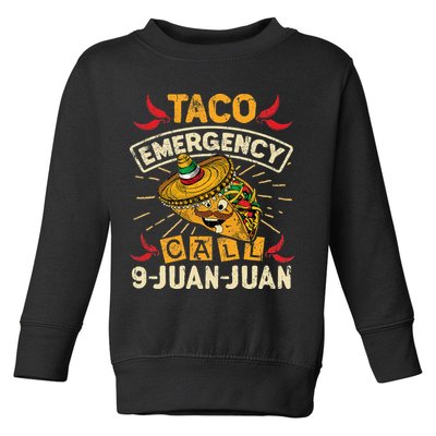 Cinco De Mayo Taco Emergency Call 9 Juan Juan Essential Toddler Sweatshirt