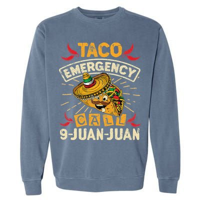 Cinco De Mayo Taco Emergency Call 9 Juan Juan Essential Garment-Dyed Sweatshirt