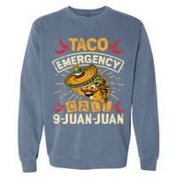Cinco De Mayo Taco Emergency Call 9 Juan Juan Essential Garment-Dyed Sweatshirt