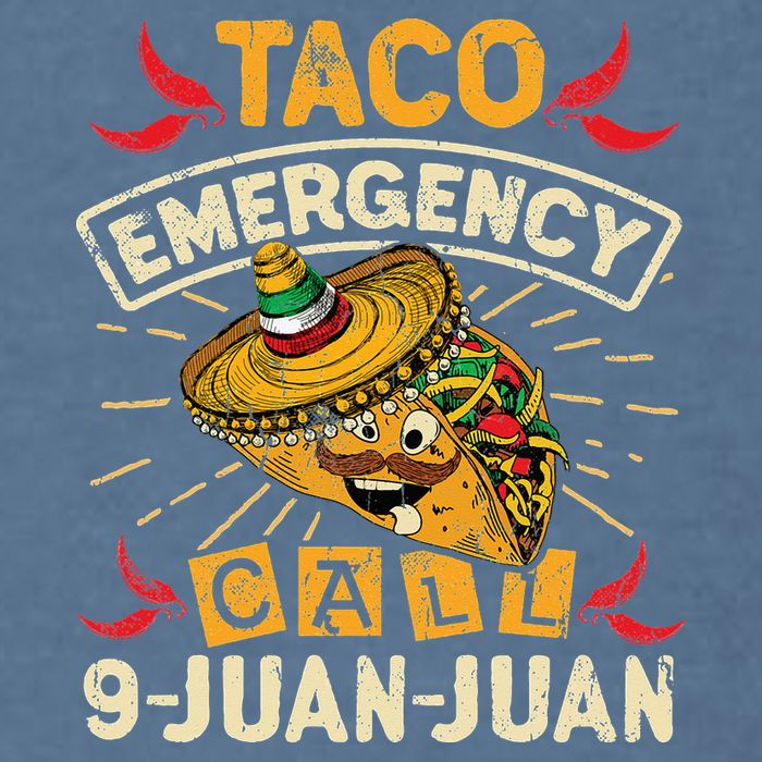 Cinco De Mayo Taco Emergency Call 9 Juan Juan Essential Garment-Dyed Sweatshirt