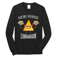 Cinco De Mayo Nacho Average Librarian Library Mexican Party Long Sleeve Shirt