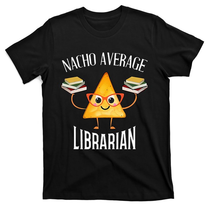 Cinco De Mayo Nacho Average Librarian Library Mexican Party T-Shirt