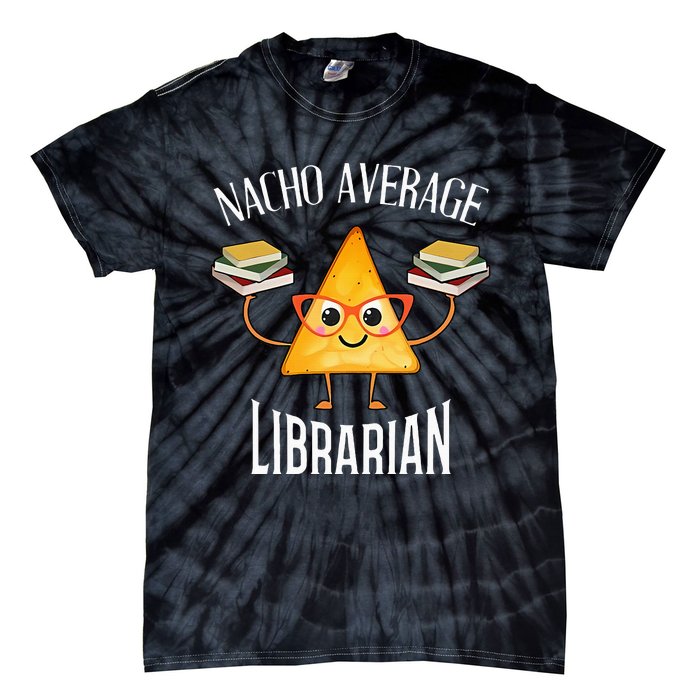 Cinco De Mayo Nacho Average Librarian Library Mexican Party Tie-Dye T-Shirt