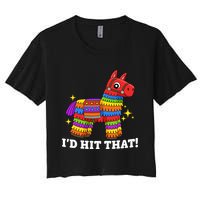 Cinco De Mayo Id Hit That Funny Pinata Women's Crop Top Tee