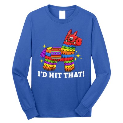 Cinco De Mayo Id Hit That Funny Pinata Long Sleeve Shirt