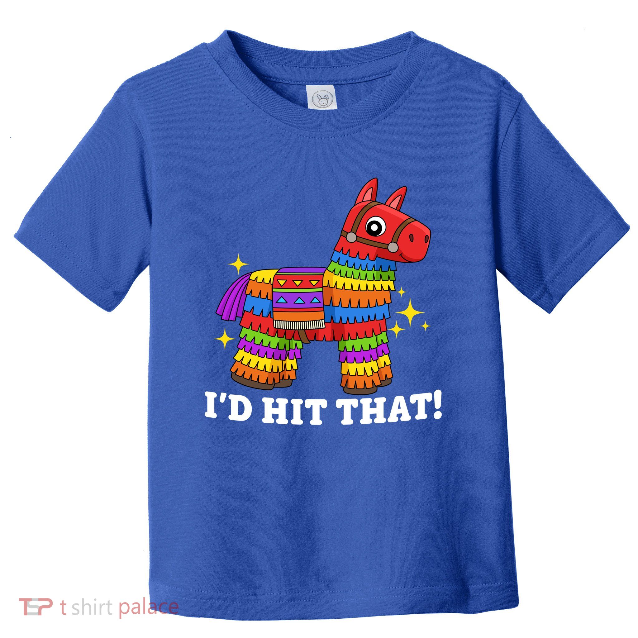 Cinco De Mayo Id Hit That Funny Pinata Toddler T-Shirt