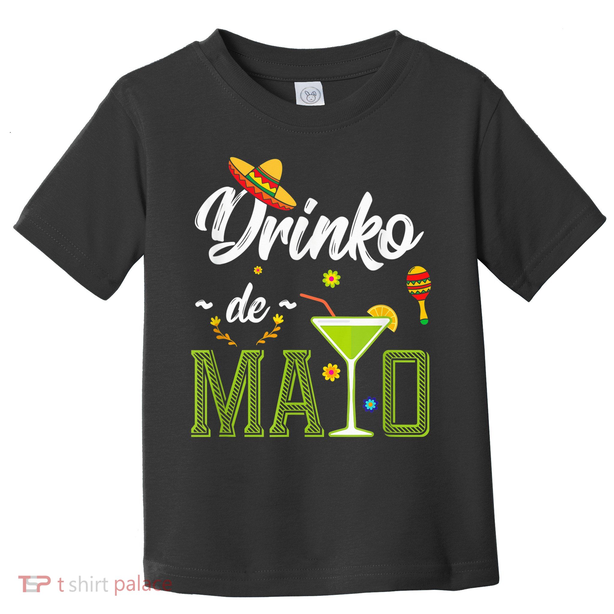 Cinco De Mayo Shirt Drinko De Mayo Fiesta Mexican Party Toddler T-Shirt