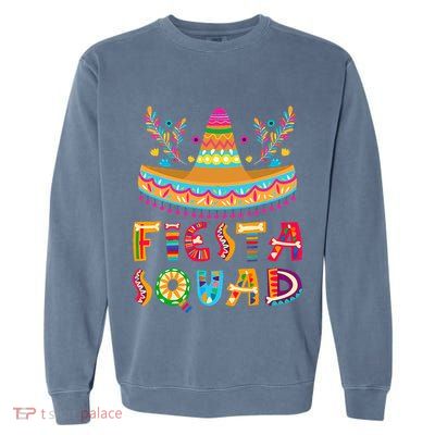 Cinco De Mayo Fiesta Squad Mexican Party Cinco De Mayo Garment-Dyed Sweatshirt