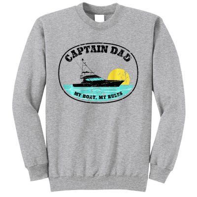 Captain Dad My Boat My Rules Yacht Boating Tall Sweatshirt