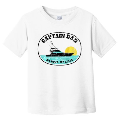 Captain Dad My Boat My Rules Yacht Boating Toddler T-Shirt