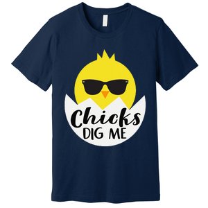 Chicks Dig Me Funny N Male Little Easter Fun Premium T-Shirt