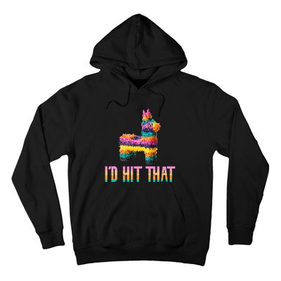 Cinco De Mayo Funny Pinata ID Hit That Hoodie