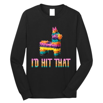 Cinco De Mayo Funny Pinata ID Hit That Long Sleeve Shirt