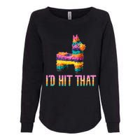 Cinco De Mayo Funny Pinata ID Hit That Womens California Wash Sweatshirt