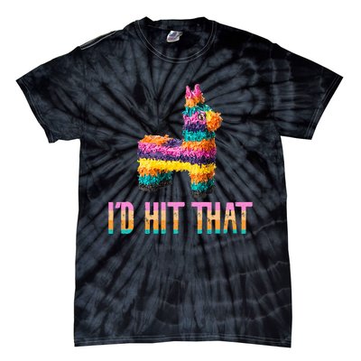 Cinco De Mayo Funny Pinata ID Hit That Tie-Dye T-Shirt