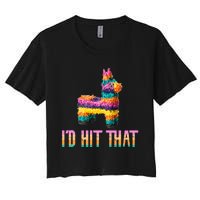 Cinco De Mayo Funny Pinata ID Hit That Women's Crop Top Tee