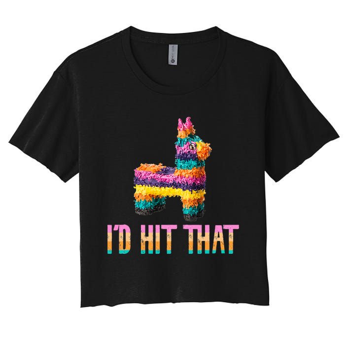 Cinco De Mayo Funny Pinata ID Hit That Women's Crop Top Tee