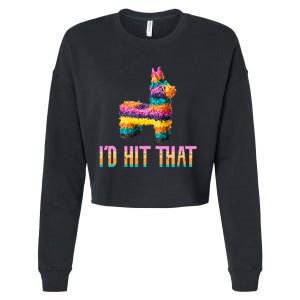 Cinco De Mayo Funny Pinata ID Hit That Cropped Pullover Crew