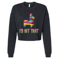 Cinco De Mayo Funny Pinata ID Hit That Cropped Pullover Crew