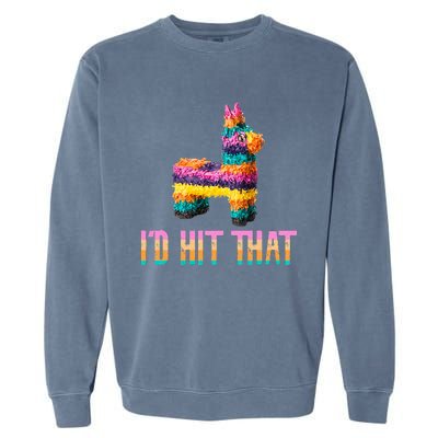 Cinco De Mayo Funny Pinata ID Hit That Garment-Dyed Sweatshirt