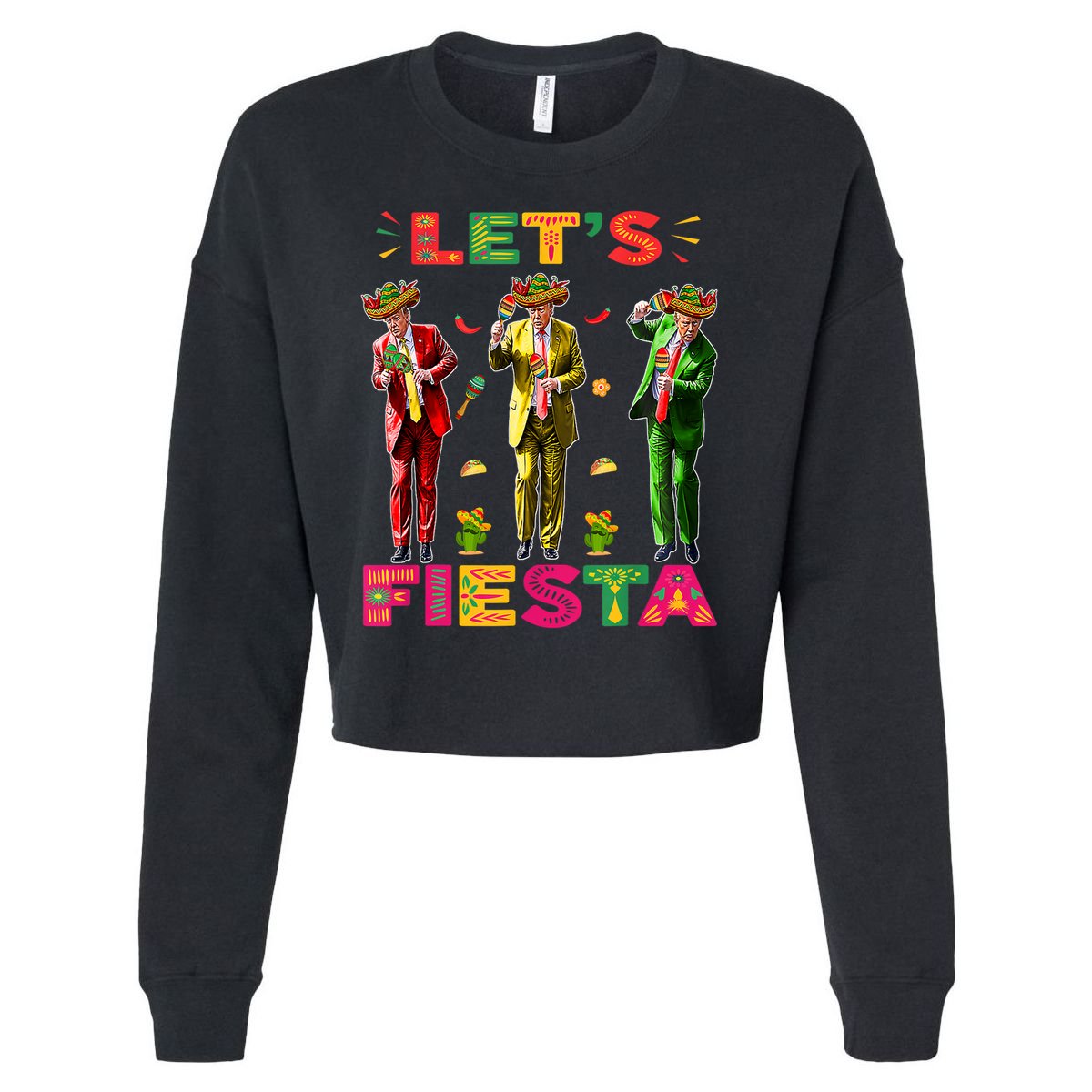 Cinco De Mayo Trump Taco Funny Dancing Trump Let's Fiesta Cropped Pullover Crew