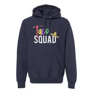 Cinco De Mayo Taco Squad Design To Celebrate A Fiesta Premium Hoodie