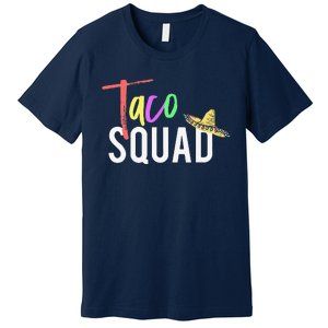 Cinco De Mayo Taco Squad Design To Celebrate A Fiesta Premium T-Shirt