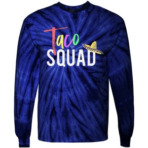 Cinco De Mayo Taco Squad Design To Celebrate A Fiesta Tie-Dye Long Sleeve Shirt