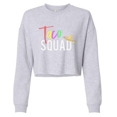 Cinco De Mayo Taco Squad Design To Celebrate A Fiesta Cropped Pullover Crew